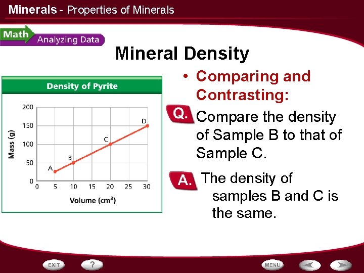 Minerals - Properties of Minerals Mineral Density • Comparing and Contrasting: • Compare the Minerals - Properties of Minerals Mineral Density • Comparing and Contrasting: • Compare the