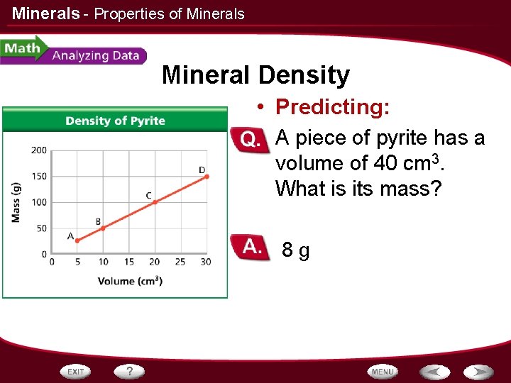 Minerals - Properties of Minerals Mineral Density • Predicting: • A piece of pyrite Minerals - Properties of Minerals Mineral Density • Predicting: • A piece of pyrite