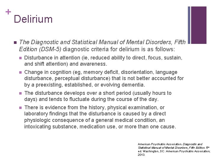 + Delirium n The Diagnostic and Statistical Manual of Mental Disorders, Fifth Edition (DSM-5)