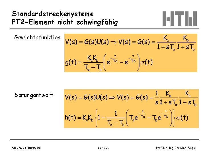 Standardstreckenysteme PT 2 -Element nicht schwingfähig Gewichtsfunktion Sprungantwort Mail 2003 / Systemtheorie Blatt 5.