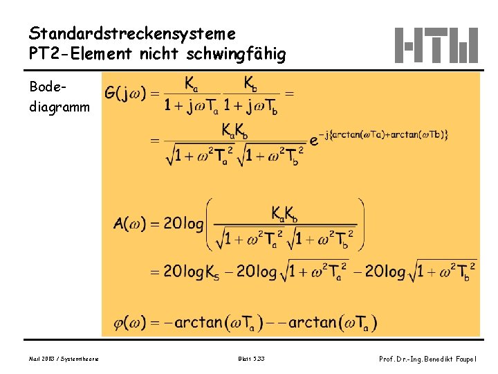 Standardstreckensysteme PT 2 -Element nicht schwingfähig Bodediagramm Mail 2003 / Systemtheorie Blatt 5. 33