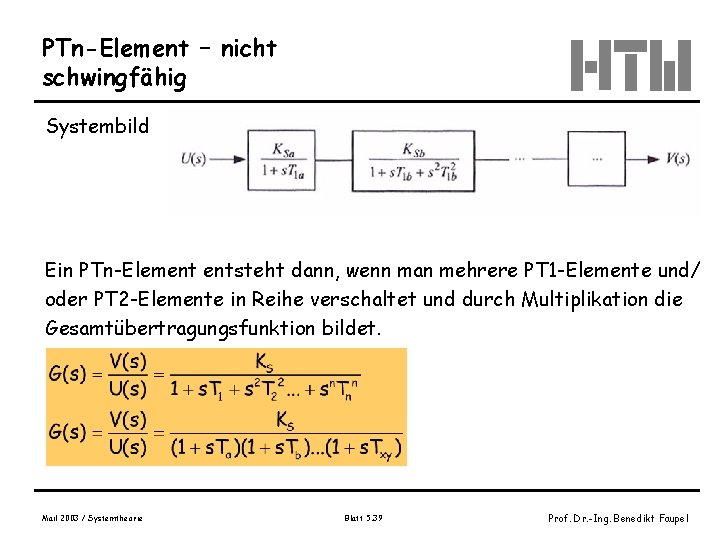 PTn-Element – nicht schwingfähig Systembild Bild 5. 32 Walter, S. 90 Ein PTn-Element entsteht