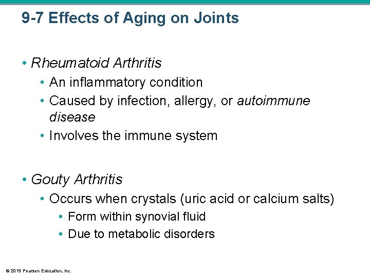 9 -7 Effects of Aging on Joints • Rheumatoid Arthritis • An inflammatory condition 9 -7 Effects of Aging on Joints • Rheumatoid Arthritis • An inflammatory condition