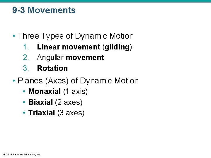 9 -3 Movements • Three Types of Dynamic Motion 1. Linear movement (gliding) 2. 9 -3 Movements • Three Types of Dynamic Motion 1. Linear movement (gliding) 2.