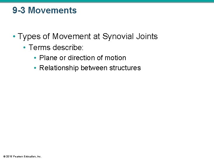 9 -3 Movements • Types of Movement at Synovial Joints • Terms describe: • 9 -3 Movements • Types of Movement at Synovial Joints • Terms describe: •