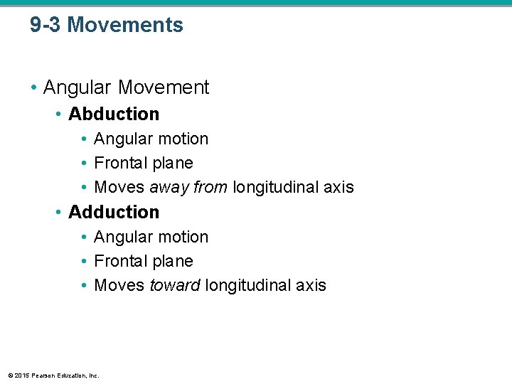 9 -3 Movements • Angular Movement • Abduction • Angular motion • Frontal plane 9 -3 Movements • Angular Movement • Abduction • Angular motion • Frontal plane
