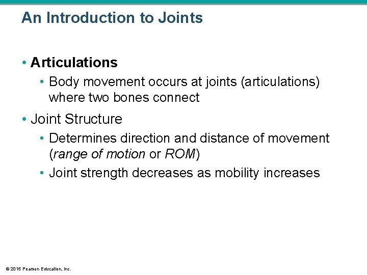 An Introduction to Joints • Articulations • Body movement occurs at joints (articulations) where An Introduction to Joints • Articulations • Body movement occurs at joints (articulations) where