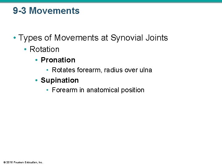 9 -3 Movements • Types of Movements at Synovial Joints • Rotation • Pronation 9 -3 Movements • Types of Movements at Synovial Joints • Rotation • Pronation