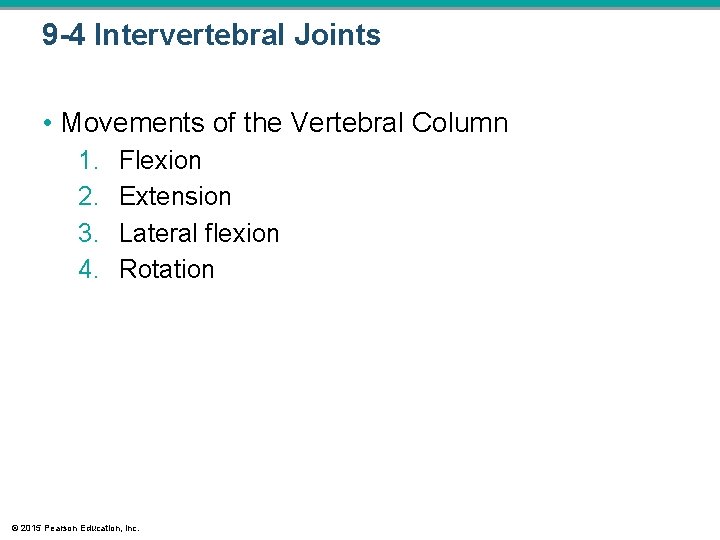 9 -4 Intervertebral Joints • Movements of the Vertebral Column 1. 2. 3. 4. 9 -4 Intervertebral Joints • Movements of the Vertebral Column 1. 2. 3. 4.