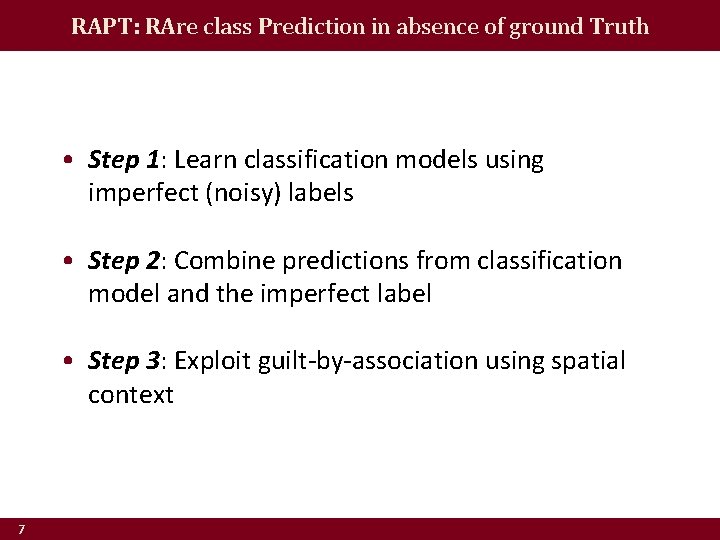 RAPT: RAre class Prediction in absence of ground Truth • Step 1: Learn classification