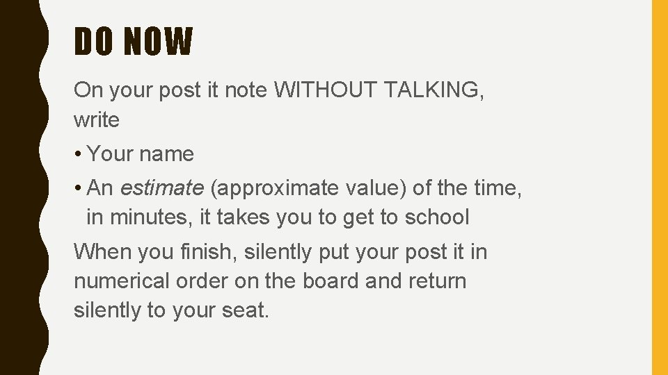 DO NOW On your post it note WITHOUT TALKING, write • Your name •