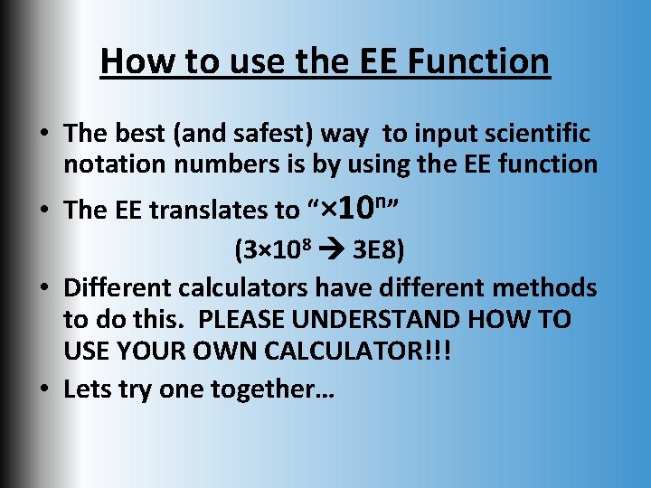 How to use the EE Function • The best (and safest) way to input