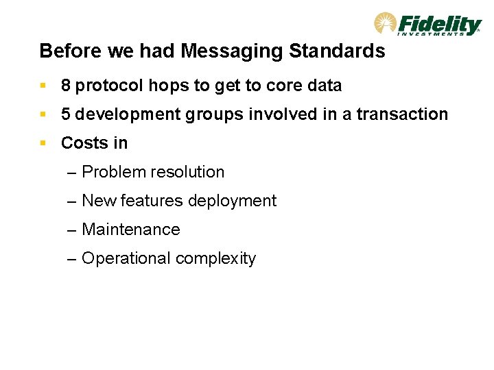 Before we had Messaging Standards § 8 protocol hops to get to core data