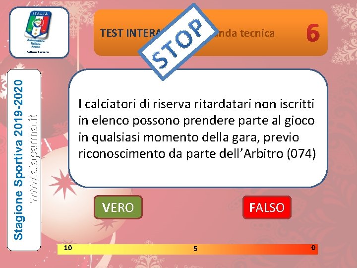 TEST INTERATTIVI domanda tecnica 6 Stagione Sportiva 2019 -2020 www. aiaparma. it Settore Tecnico