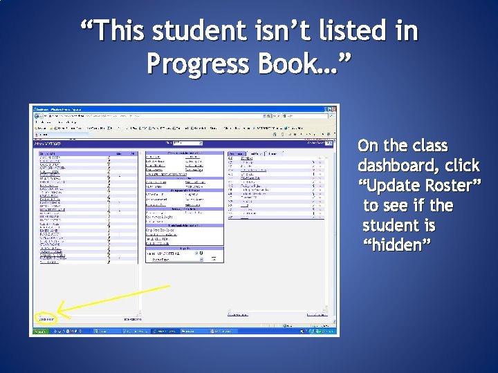 “This student isn’t listed in Progress Book…” On the class dashboard, click “Update Roster”