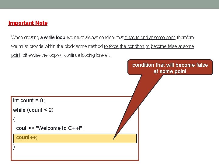 Important Note When creating a while-loop, we must always consider that it has to Important Note When creating a while-loop, we must always consider that it has to