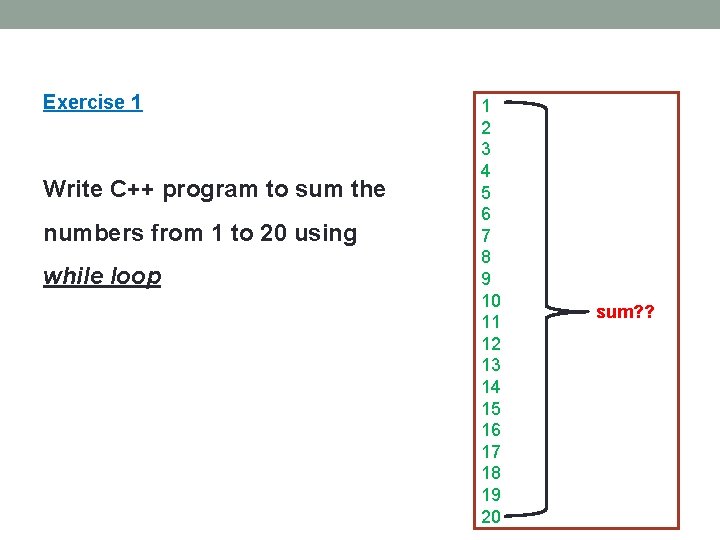 Exercise 1 1 2 3 4 Write C++ program to sum the 5 6 Exercise 1 1 2 3 4 Write C++ program to sum the 5 6