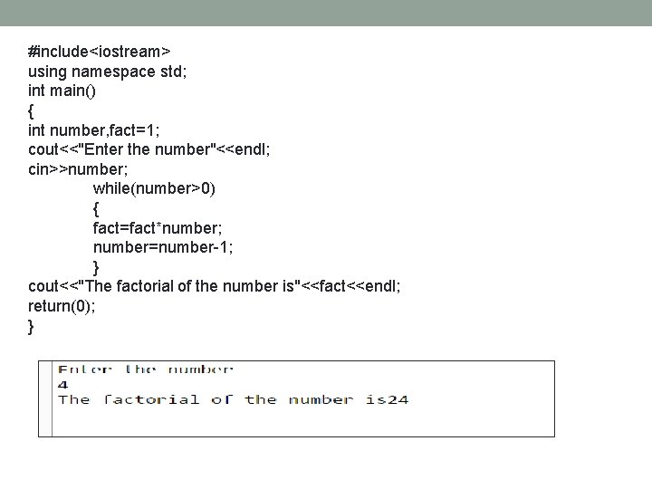 #include<iostream> using namespace std; int main() { int number, fact=1; cout<<"Enter the number"<<endl; cin>>number; #include<iostream> using namespace std; int main() { int number, fact=1; cout<<"Enter the number"<<endl; cin>>number;