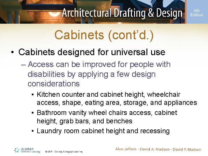 Cabinets (cont’d. ) • Cabinets designed for universal use – Access can be improved