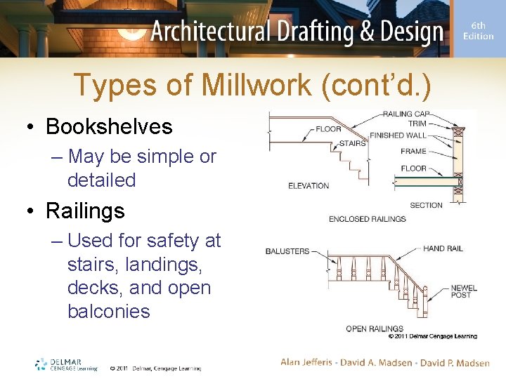 Types of Millwork (cont’d. ) • Bookshelves – May be simple or detailed •