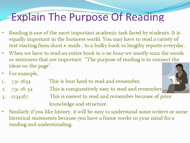 Explain The Purpose Of Reading • Reading is one of the most important academic