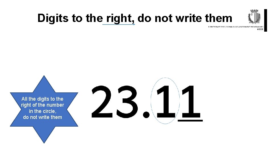 Digits to the right, do not write them All the digits to the right