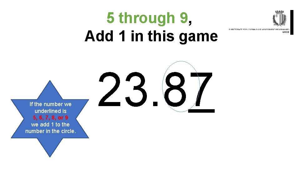 5 through 9, Add 1 in this game If the number we underlined is