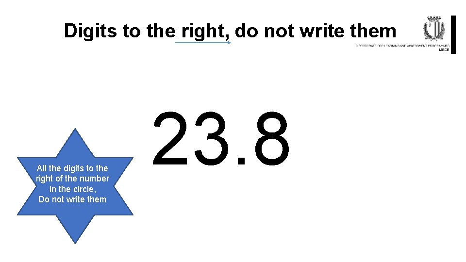 Digits to the right, do not write them All the digits to the right