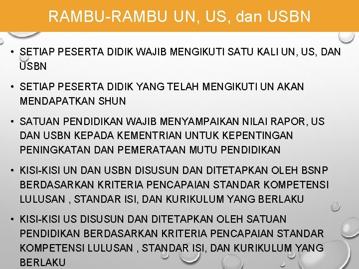 RAMBU-RAMBU UN, US, dan USBN • SETIAP PESERTA DIDIK WAJIB MENGIKUTI SATU KALI UN,