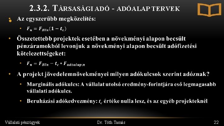 2. 3. 2. TÁRSASÁGI ADÓ - ADÓALAP TERVEK • Vállalati pénzügyek Dr. Tóth Tamás