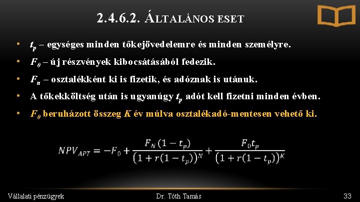 2. 4. 6. 2. ÁLTALÁNOS ESET • tp – egységes minden tőkejövedelemre és minden