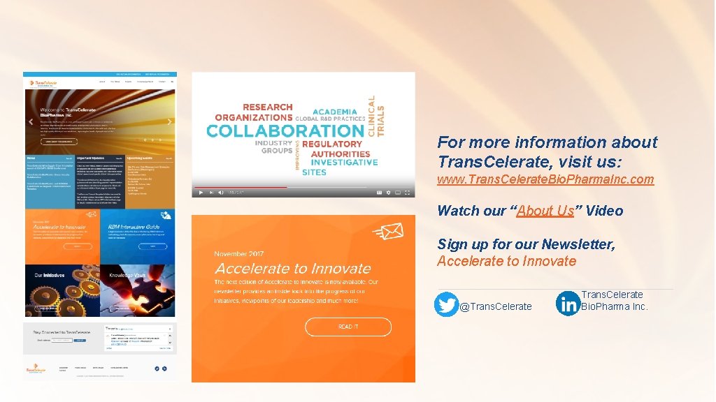 For more information about Trans. Celerate, visit us: www. Trans. Celerate. Bio. Pharma. Inc. For more information about Trans. Celerate, visit us: www. Trans. Celerate. Bio. Pharma. Inc.