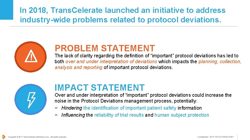 In 2018, Trans. Celerate launched an initiative to address industry-wide problems related to protocol In 2018, Trans. Celerate launched an initiative to address industry-wide problems related to protocol