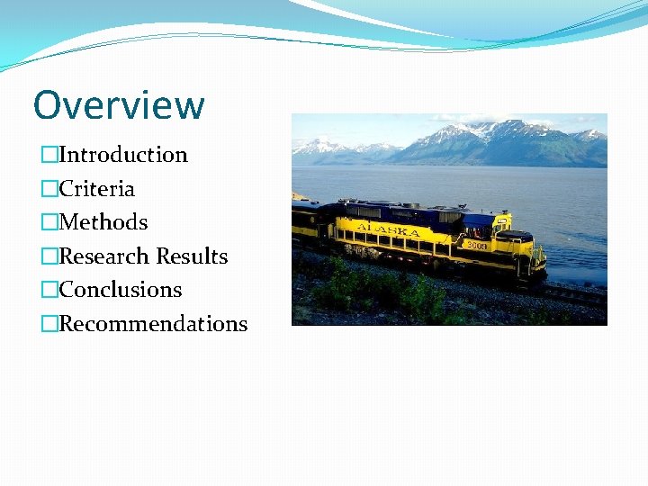 Overview �Introduction �Criteria �Methods �Research Results �Conclusions �Recommendations 