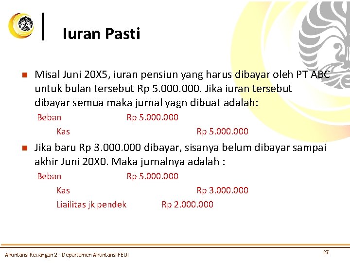 Iuran Pasti n Misal Juni 20 X 5, iuran pensiun yang harus dibayar oleh