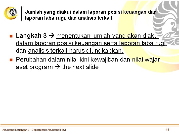 Jumlah yang diakui dalam laporan posisi keuangan dan laporan laba rugi, dan analisis terkait