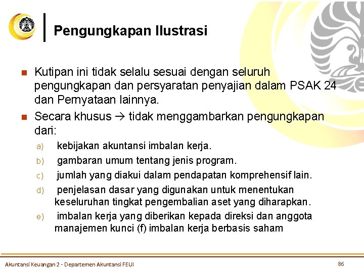 Pengungkapan Ilustrasi n n Kutipan ini tidak selalu sesuai dengan seluruh pengungkapan dan persyaratan