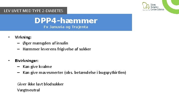 LEV LIVET MED TYPE 2 -DIABETES DPP 4 -hæmmer Fx Januvia og Trajenta •