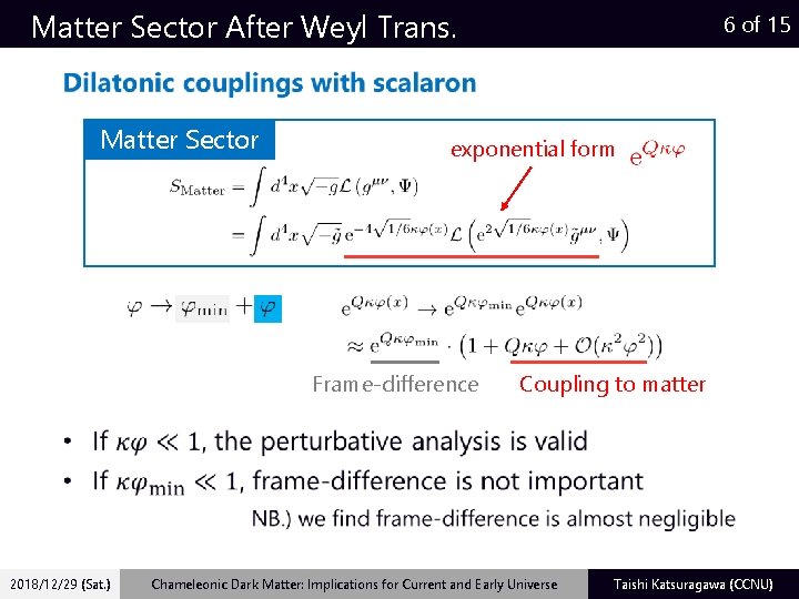 Matter Sector After Weyl Trans. Matter Sector exponential form Frame-difference 2018/12/29 (Sat. ) 6