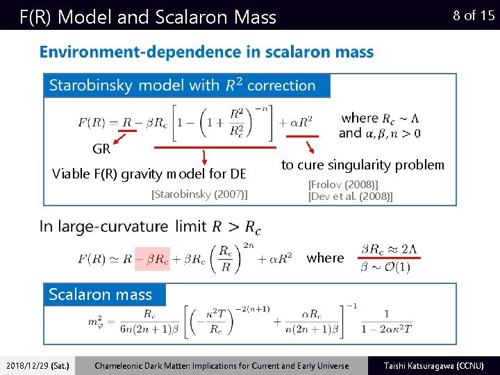 F(R) Model and Scalaron Mass GR Viable F(R) gravity model for DE [Starobinsky (2007)]