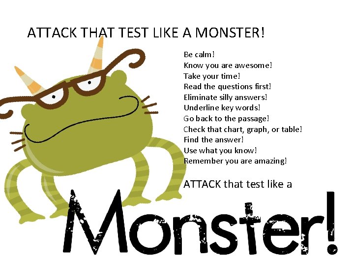 ATTACK THAT TEST LIKE A MONSTER! Be calm! Know you are awesome! Take your