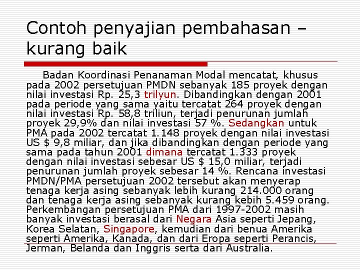 Contoh penyajian pembahasan – kurang baik Badan Koordinasi Penanaman Modal mencatat, khusus pada 2002