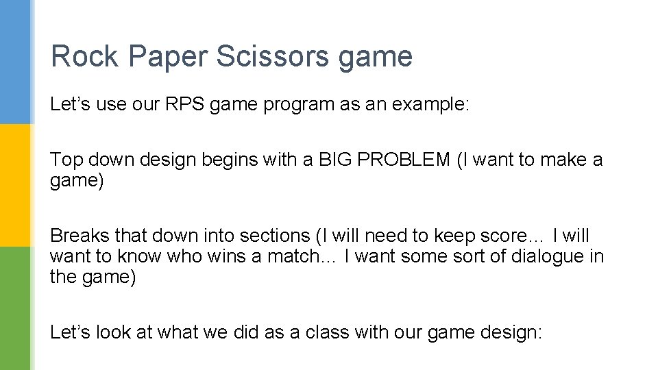 Rock Paper Scissors game Let’s use our RPS game program as an example: Top