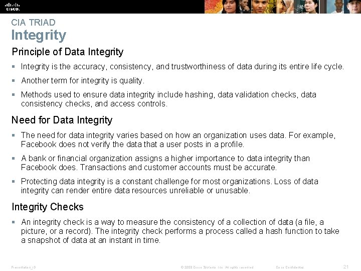 CIA TRIAD Integrity Principle of Data Integrity § Integrity is the accuracy, consistency, and