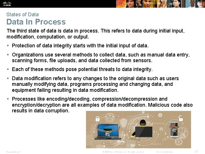 States of Data In Process The third state of data is data in process.