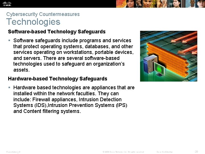 Cybersecurity Countermeasures Technologies Software-based Technology Safeguards § Software safeguards include programs and services that