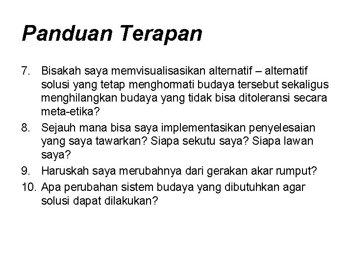 Panduan Terapan 7. Bisakah saya memvisualisasikan alternatif – alternatif solusi yang tetap menghormati budaya