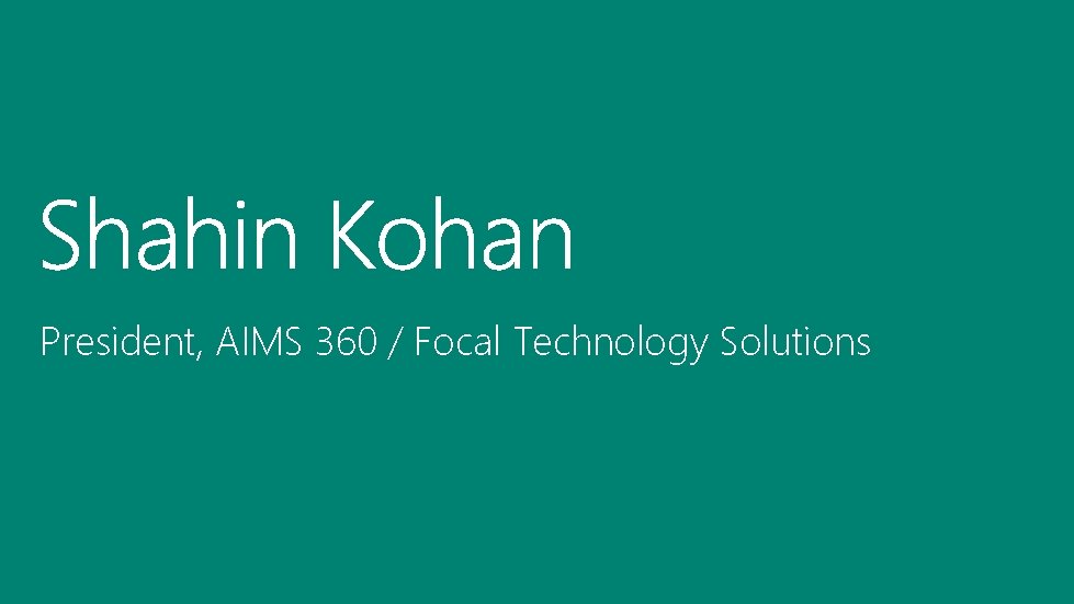 President, AIMS 360 / Focal Technology Solutions 