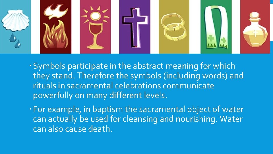 Symbols participate in the abstract meaning for which they stand. Therefore the symbols