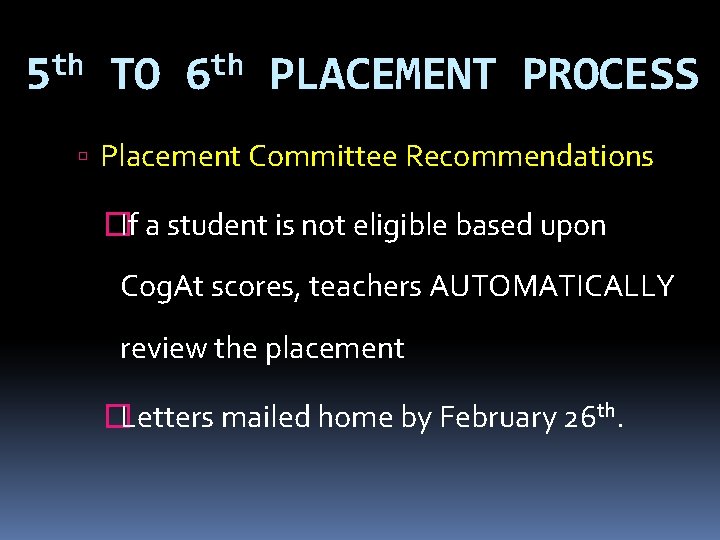 th 5 TO th 6 PLACEMENT PROCESS Placement Committee Recommendations �If a student is